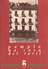 PAMPLONA CASA DEL TORIL = IRUÑEA ZEZENTO KI-ETXEA