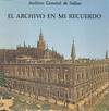 EL ARCHIVO GENERAL DE INDIAS EN MI RECUERDO