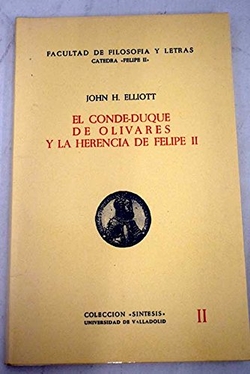 Conde-duque De Olivares Y La Herencia De Felipe Ii