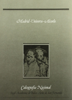 MADRID. UNIVERSO. ALCORLO. EXPOSICION EN LA CALCOGRAFIA NACI