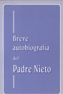 Breve autobiografía del Padre Nieto