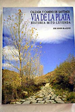 VÍA DE LA PLATA: HISTORIA MITO-LEYENDA