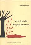 Y EN EL OTOÑO LLEGO LA LIBERTAD