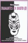 Diamantes en Bruto (I)