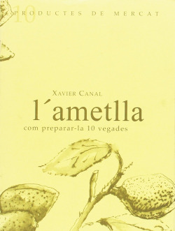 L'ametlla: Com preparar- la 10 vegades