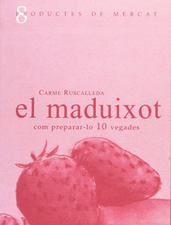 El maduixot: Com preparar-lo 10 vegades