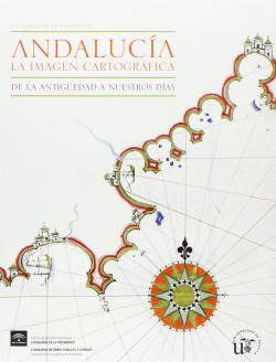 Andalucía, la imange cartográfica : de la Antigüedad a nuest
