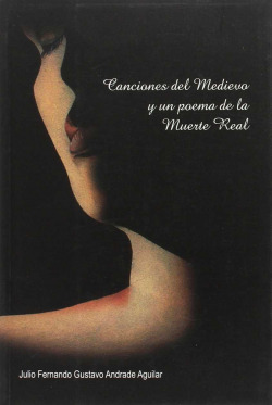CANCIONES DEL MEDIEVO Y UN POEMA DE LA MUERTE REAL.