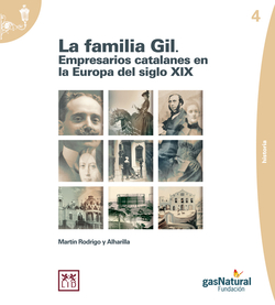 La familia Gil. Empresarios catalanes en la Europa del siglo XIX.