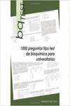 1000 preguntas tipo test de bioquímica para universitarios