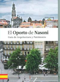 El Oporto de Nasoni:guia arquitectura y patrimonio