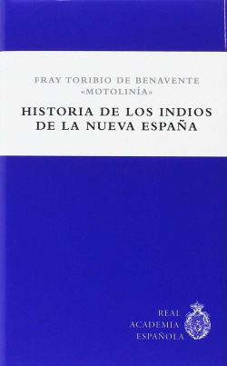 Historia De Los Indios De La Nueva España