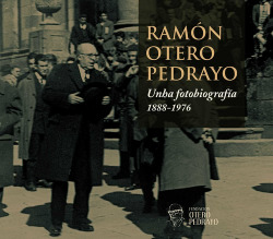 Ramón Otero Pedrayo: Unha fotobiografía 1888-1976