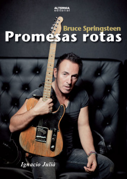 Bruce Springsteen.Promesas rotas