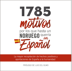 1785 MOTIVOS POR LOS QUE HASTA UN NORUEGO QUERRIA SER ESPAÑOL
