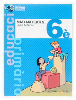 ANT/(CAT).(06).MATEMATIQUES 6E PRIM./UN MON PER A TOTHOM