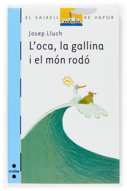 L'oca, la gallina i el món rodó