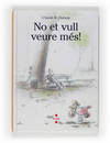 No et vull veure més!