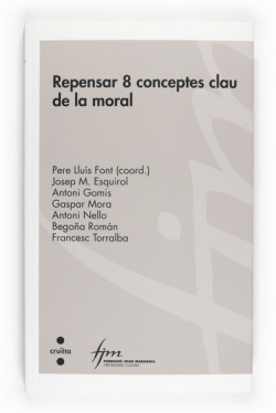 Repensar 8 conceptes clau de la moral