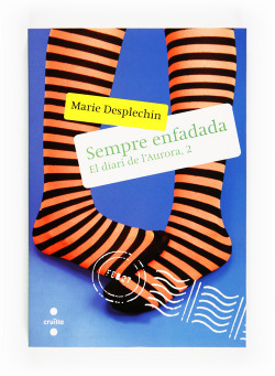 Sempre enfadada. El diari de l?Aurora, 2