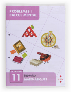 Problemes i càlcul mental 11. Primària