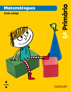 Matemátiques 3r.primaria. Construim. Solo libro