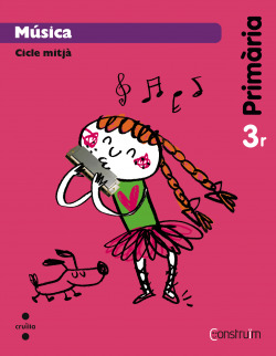 Música 3r.primaria. Llibre. Construim