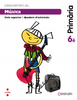 Quadern musica 6E. primaria super competens construim