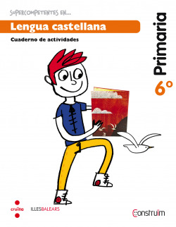 Cuaderno lengua 6E primaria *Baleares* construim