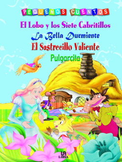 El Lobo y los Siete Cabritillos, La Bella Durmiente, El Sastrecillo Valiente y Pulgarcita