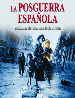 La posguerra española.cronica sociedad rota