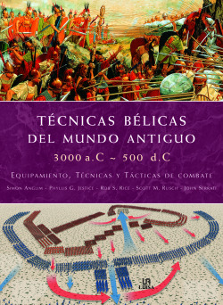 Técnicas Bélicas del Mundo Antiguo 3000 a.c.-500 d.c.