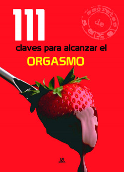 111 claves para alcanzar el orgasmo