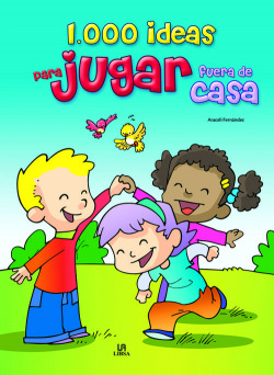 1000 ideas para jugar fuera de casa