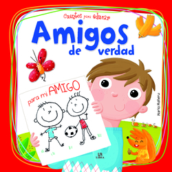AMIGOS DE VERDAD- CUENTOS PARA EDUCAR
