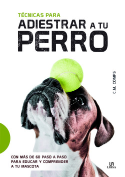 TÈCNICAS PARA ADIESTRAR A TU PERRO
