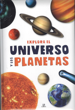 EXPLORA EL UNIVERSO Y LOS PLANETAS