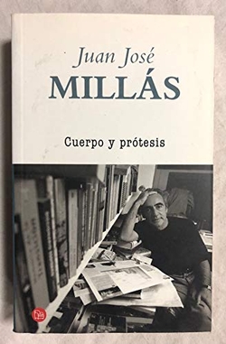 Cuerpo y protesis pdl juan jose millas