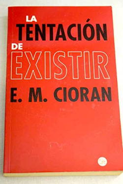 LA TENTACION DE EXISTIR