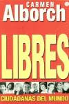 Libres. ciudadanas del mundo