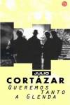Queremos tanto a glenda pdl julio cortazar