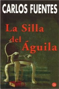 La silla del aguila pdl carlos fuentes