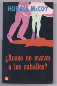 ¿Acaso no matan los caballos?