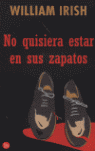 No quisiera estar en tus zapatos
