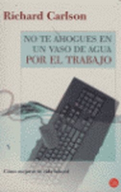 No te ahogues en un vaso de agua por el trabajo pdl