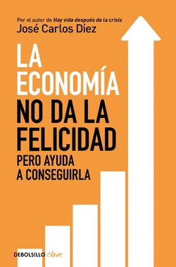 LA ECONOMÍA NO DA LA FELICIDAD