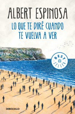 LO QUE TE DIRÈ CUANDO TE VUELVA A VER