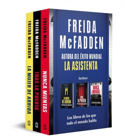 Pack Freida McFadden (contiene: La mujer de arriba , Tras la puerta , Nunca mientas)