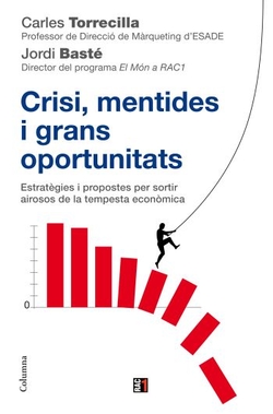Crisi, mentides i grans oportunitats