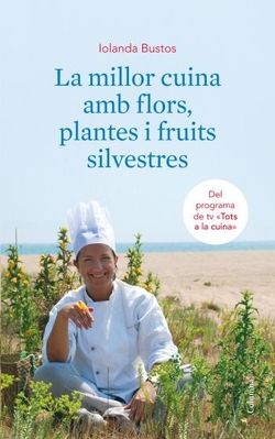 La millor cuina amb flors, plantes i fruits silvestres